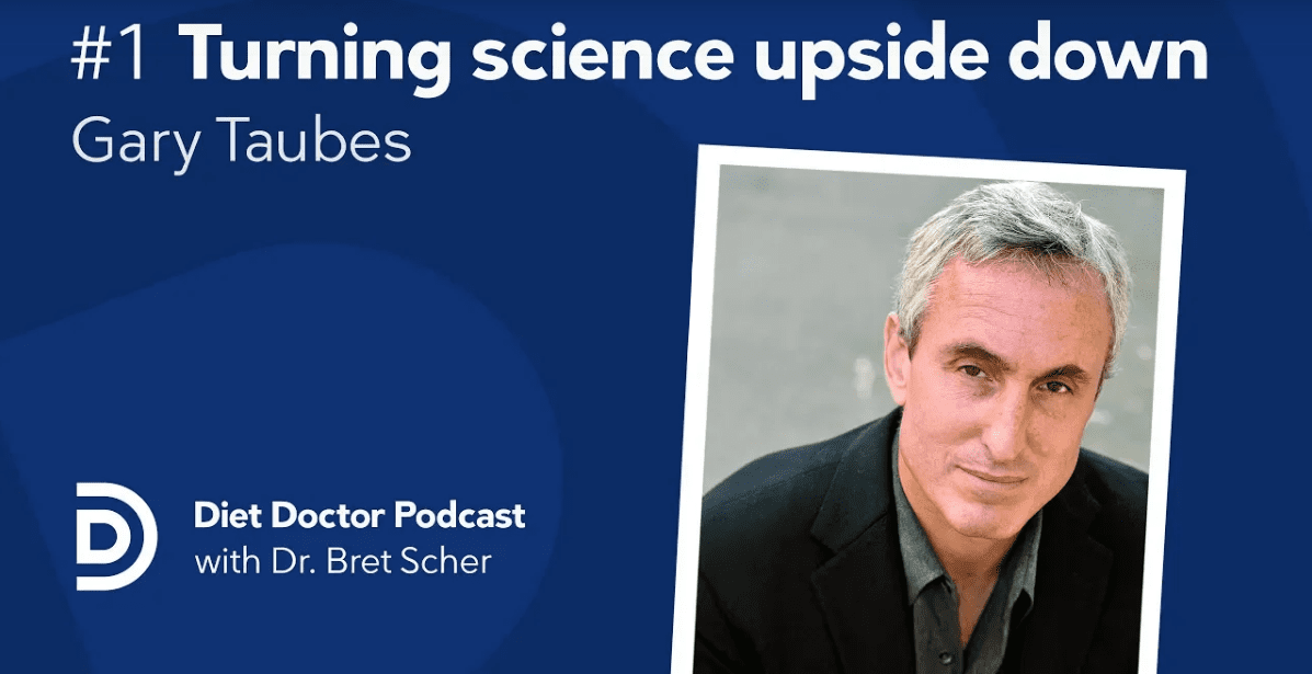 The Very First Episode of the Diet Doctor Podcast: Gary Taubes